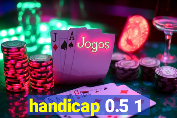 handicap 0.5 1